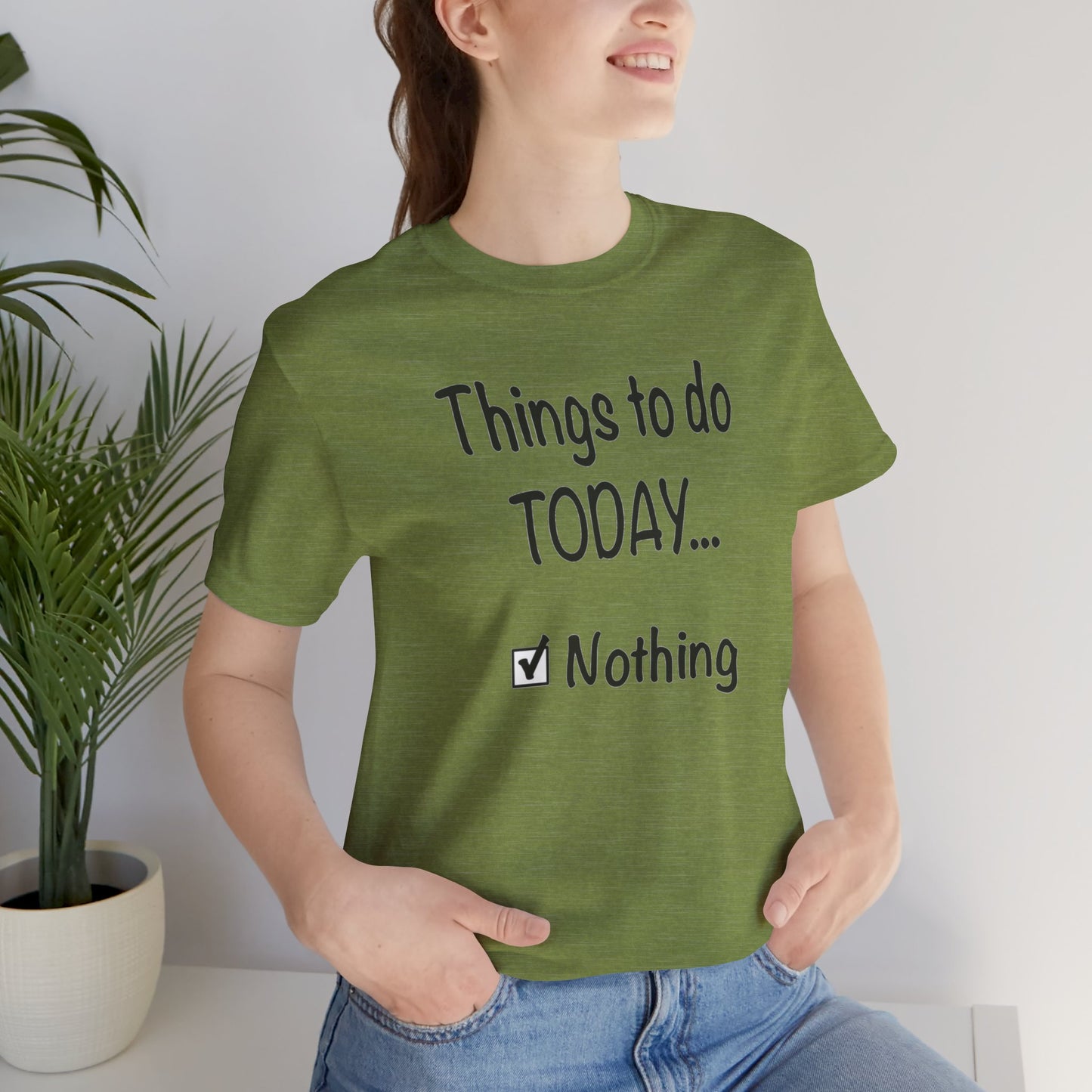 Things To Do Today Nothing Unisex Jersey Short Sleeve Tee