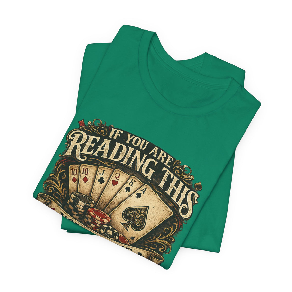 Poker/ If you Are Reading This You Owe Me Money Unisex Jersey Short Sleeve Tee