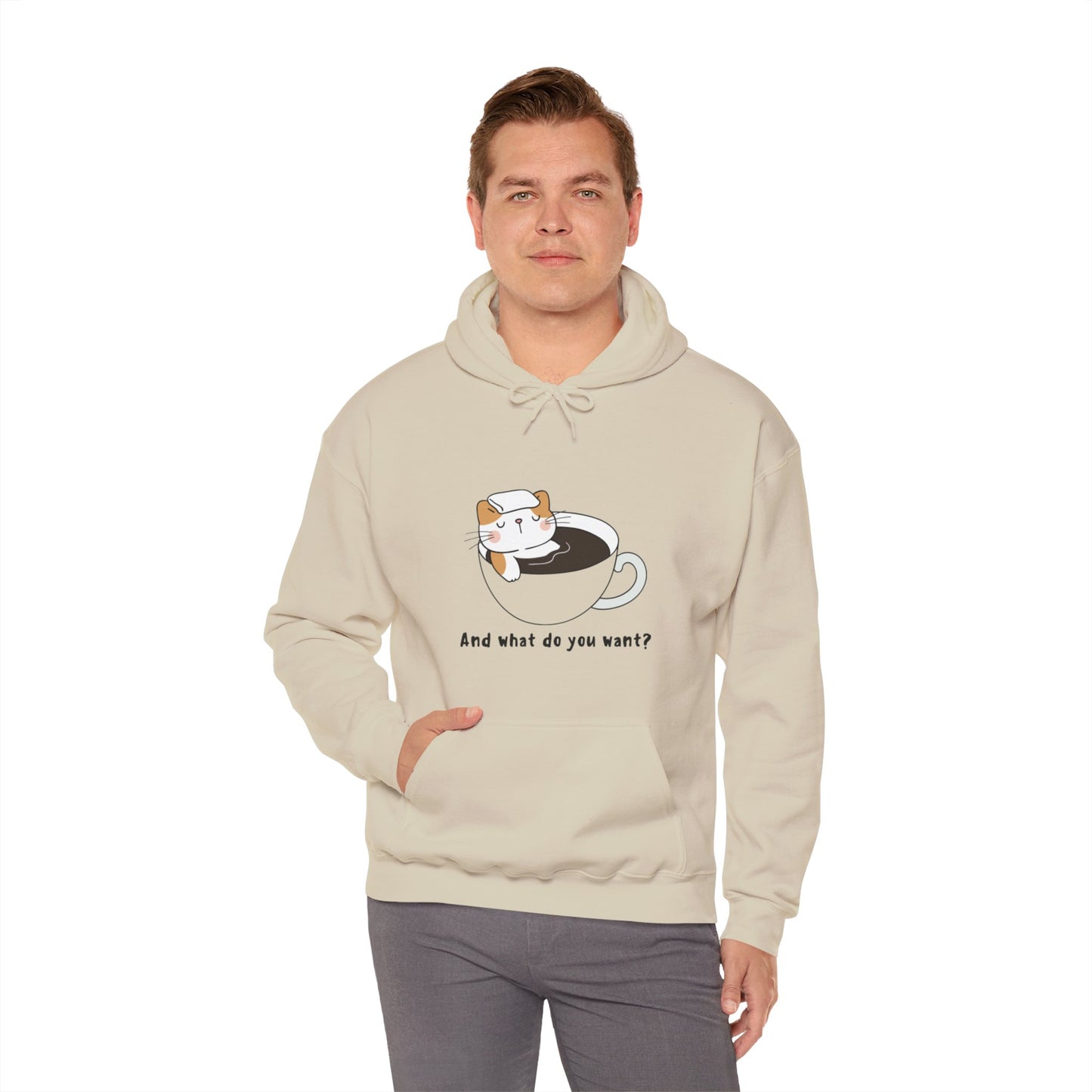 And What do You Want Unisex Heavy Blend™ Hooded Sweatshirt