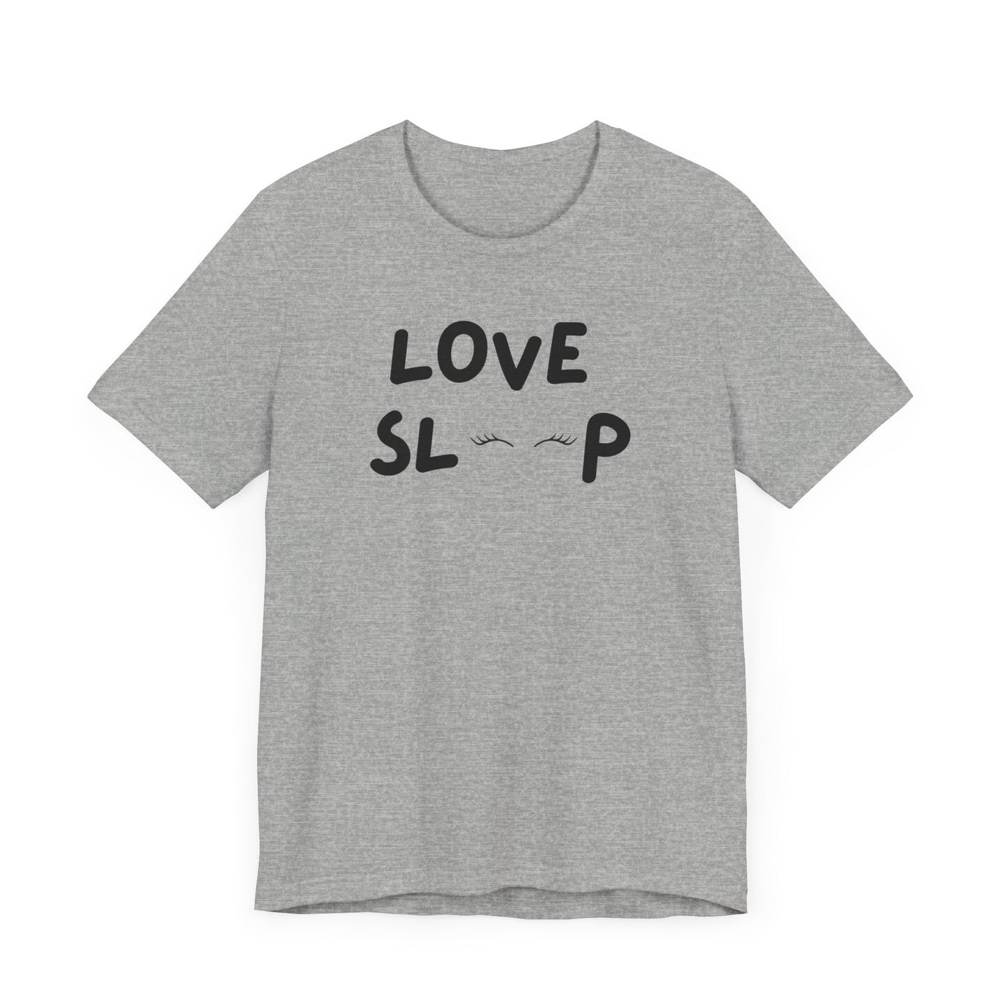 Love Sleep Unisex Jersey Short Sleeve Tee