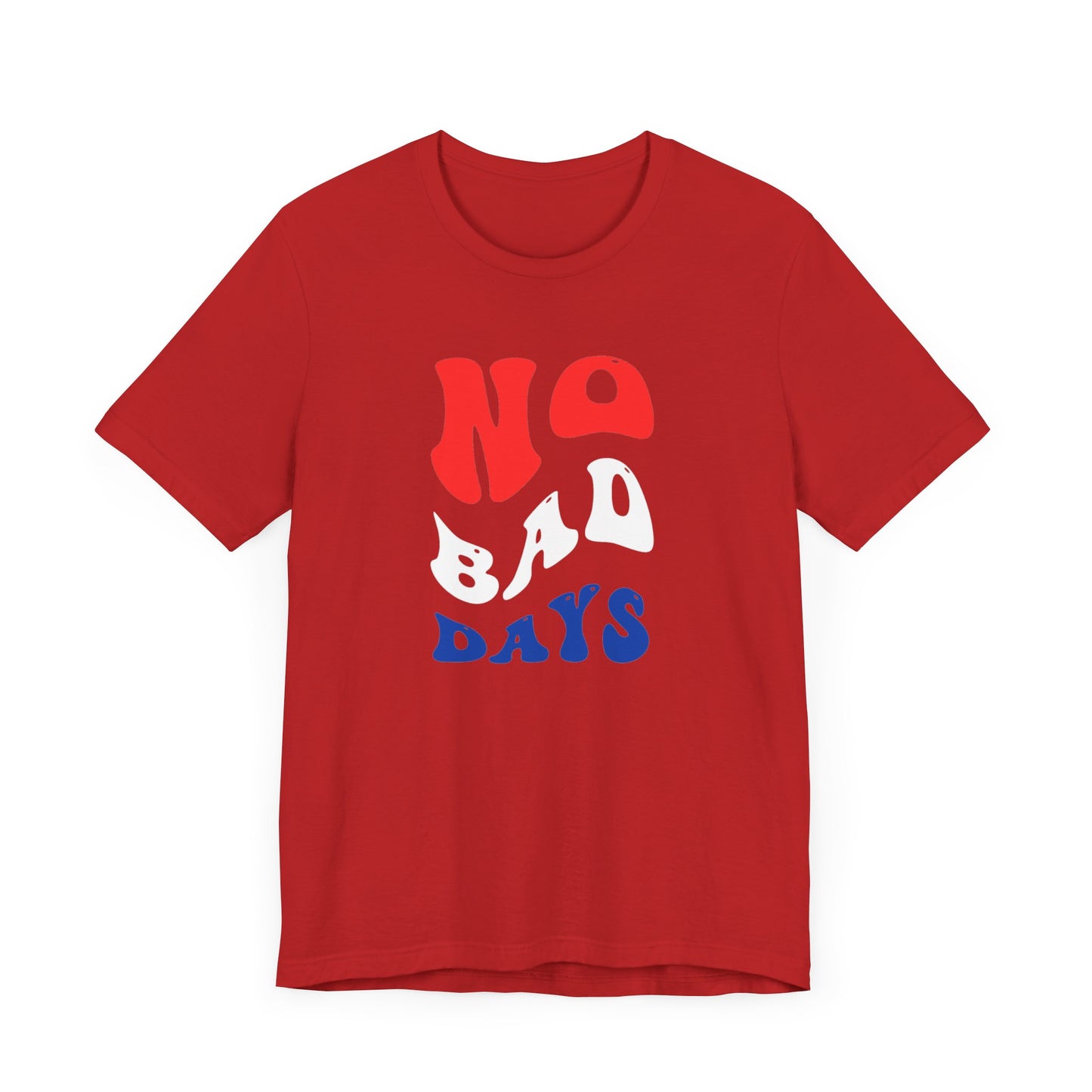 No Bad Days Unisex Jersey Short Sleeve Tee