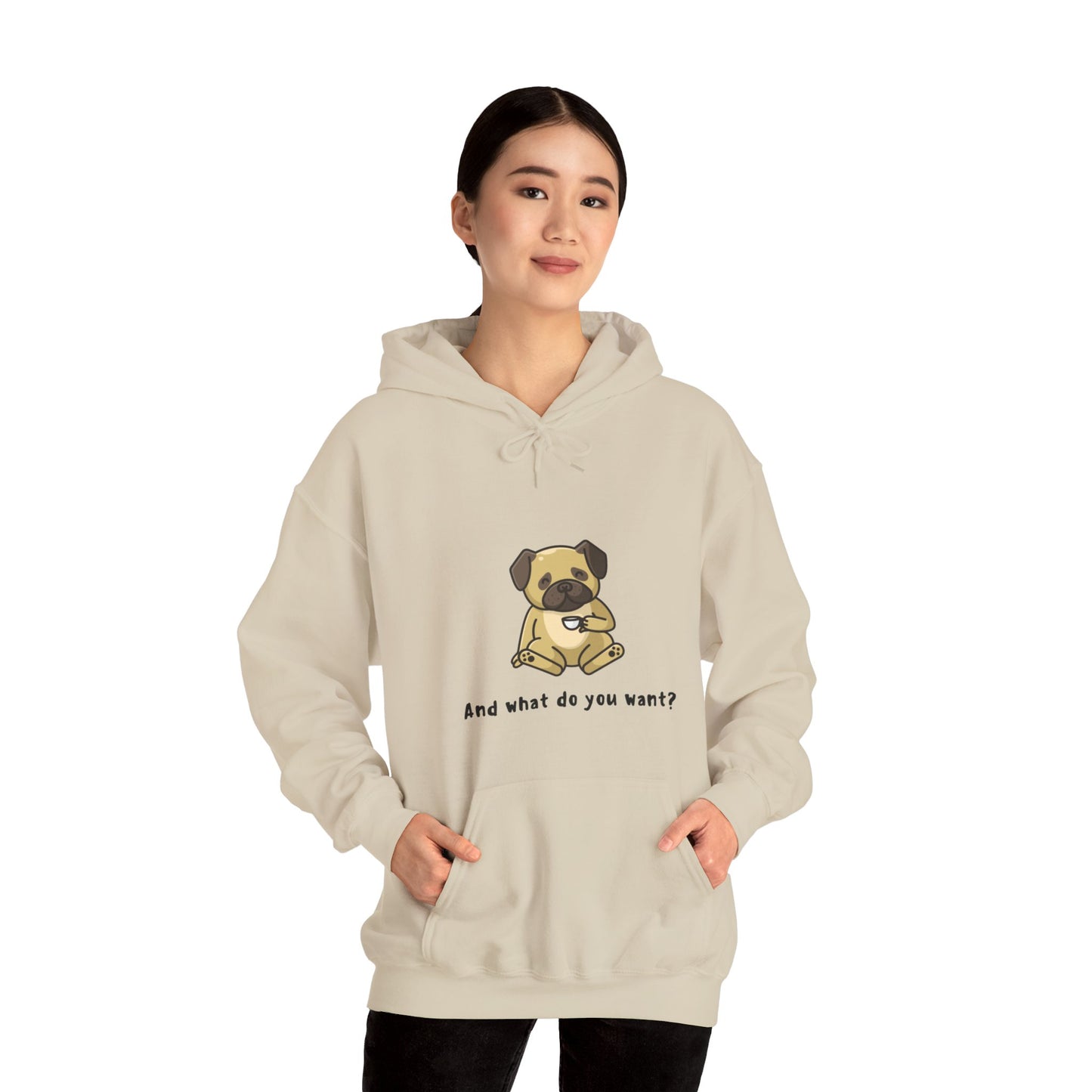 And What do You Want Unisex Heavy Blend™ Hooded Sweatshirt