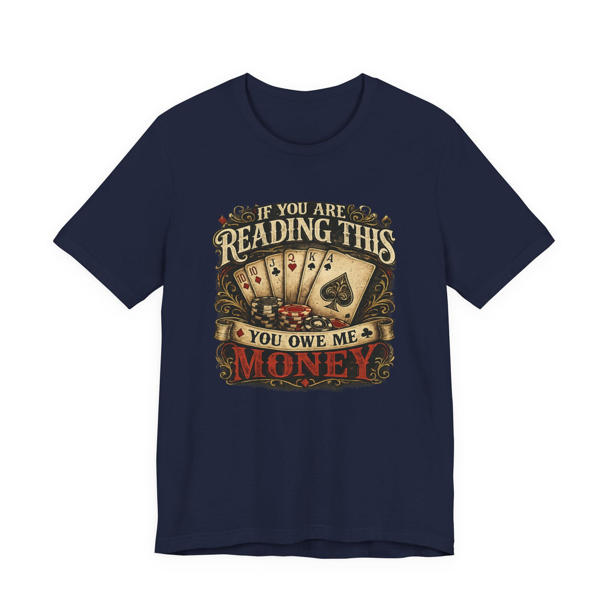 Poker/ If you Are Reading This You Owe Me Money Unisex Jersey Short Sleeve Tee