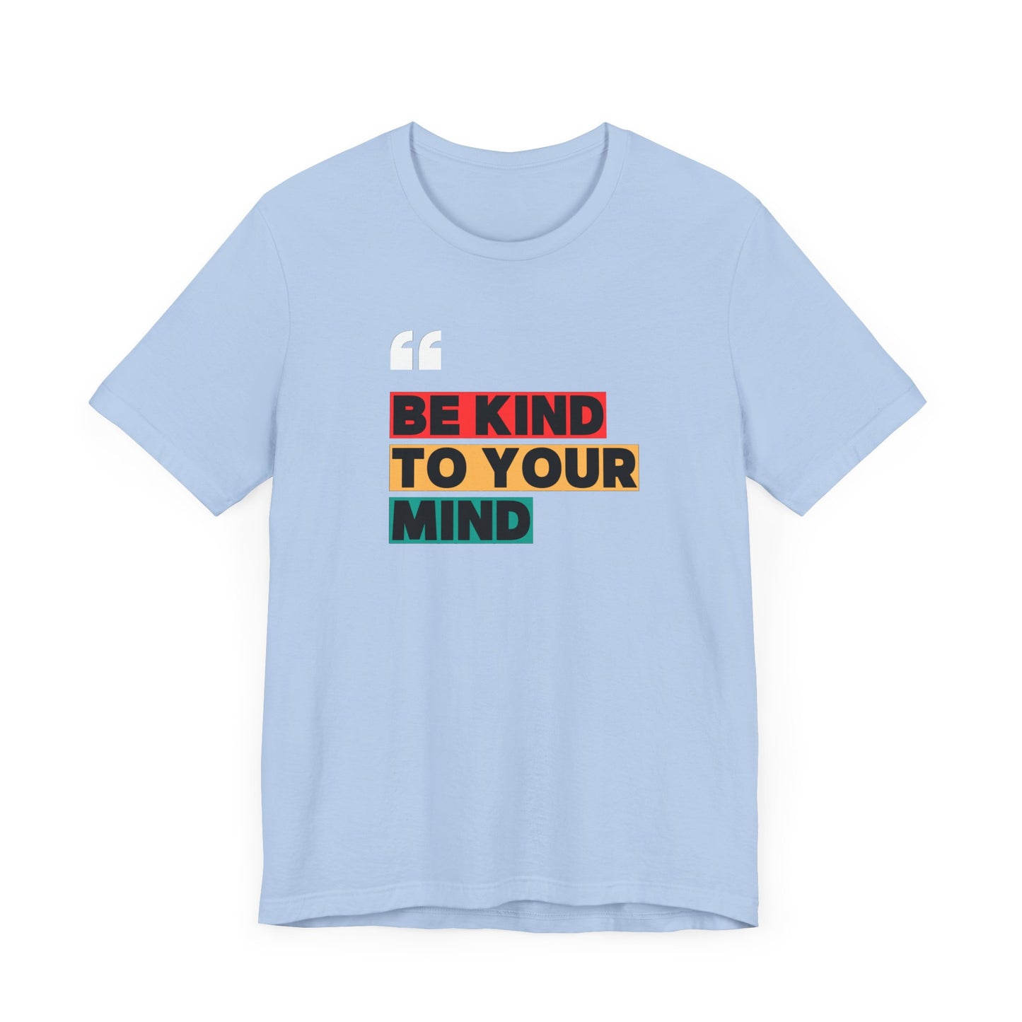 Be Kind To Your Mind Unisex Jersey Short Sleeve Tee