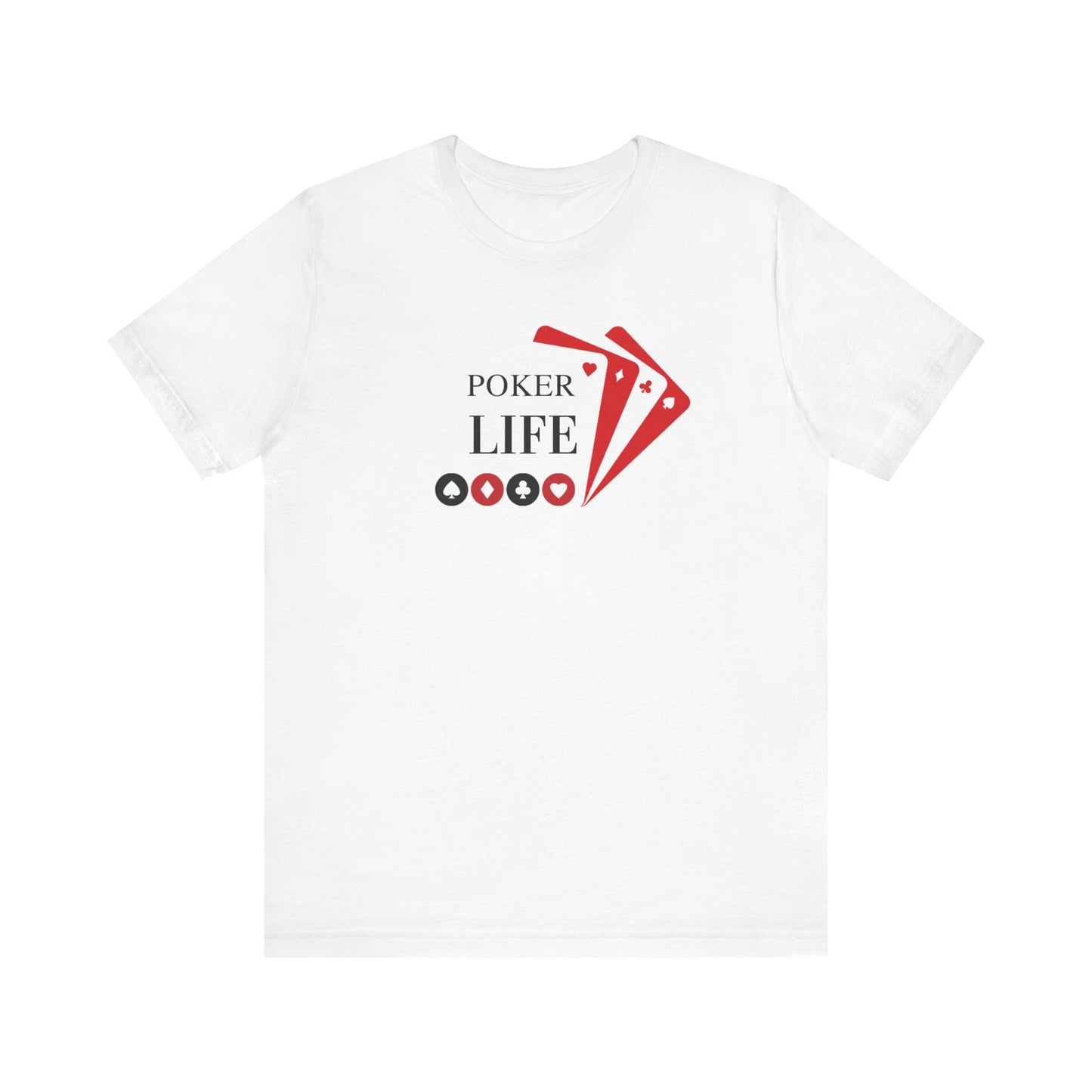 Poker Life Unisex Jersey Short Sleeve Tee