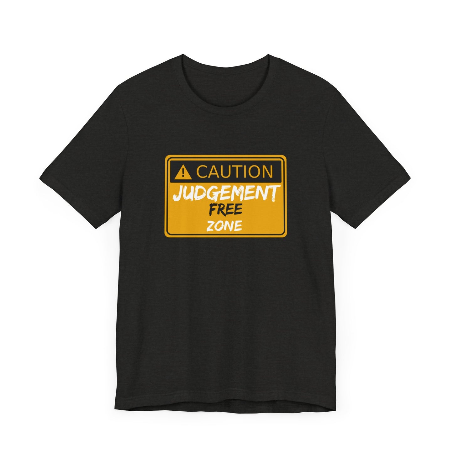 Caution Judgement Free Zone Unisex Jersey Short Sleeve Tee