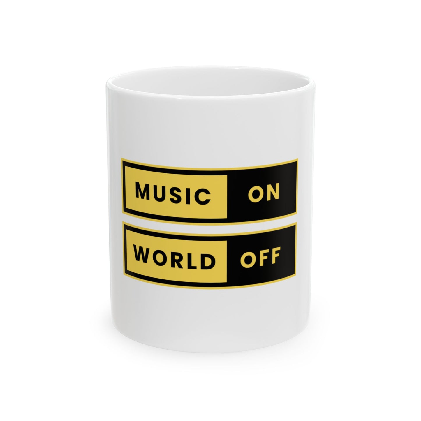 Music On/ World Off Ceramic Mug, (11oz, 15oz)