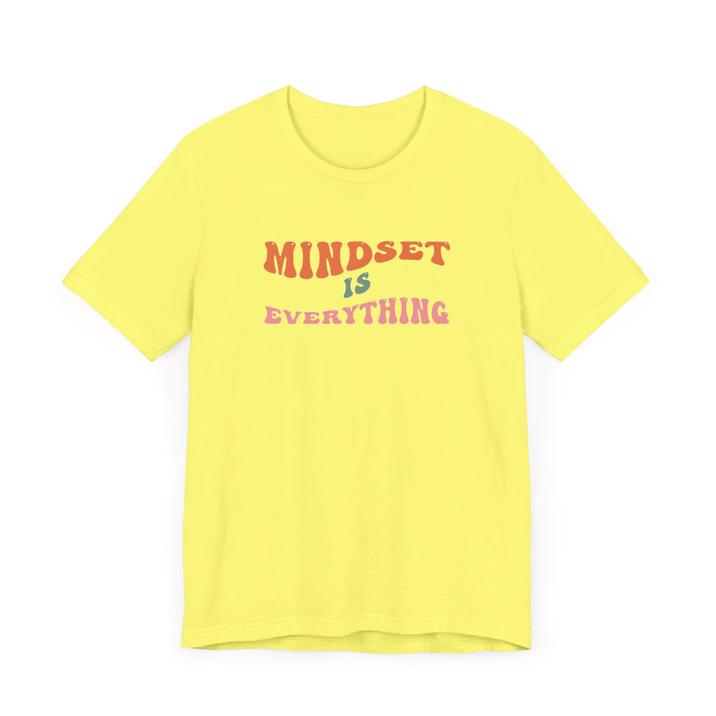 Mindset Is Everything Unisex Jersey Short Sleeve Tee