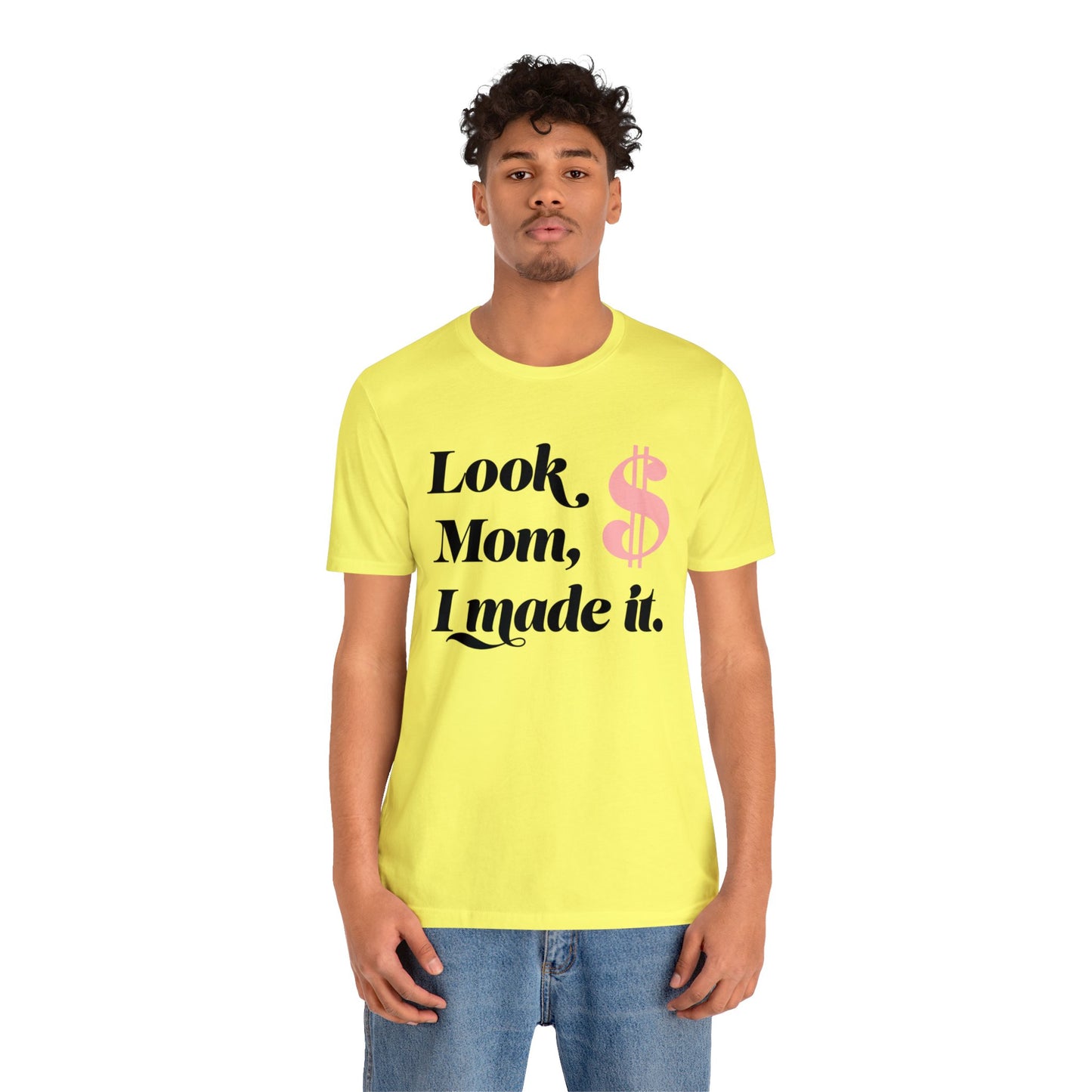 Look Mom I Made It Unisex Jersey Short Sleeve Tee