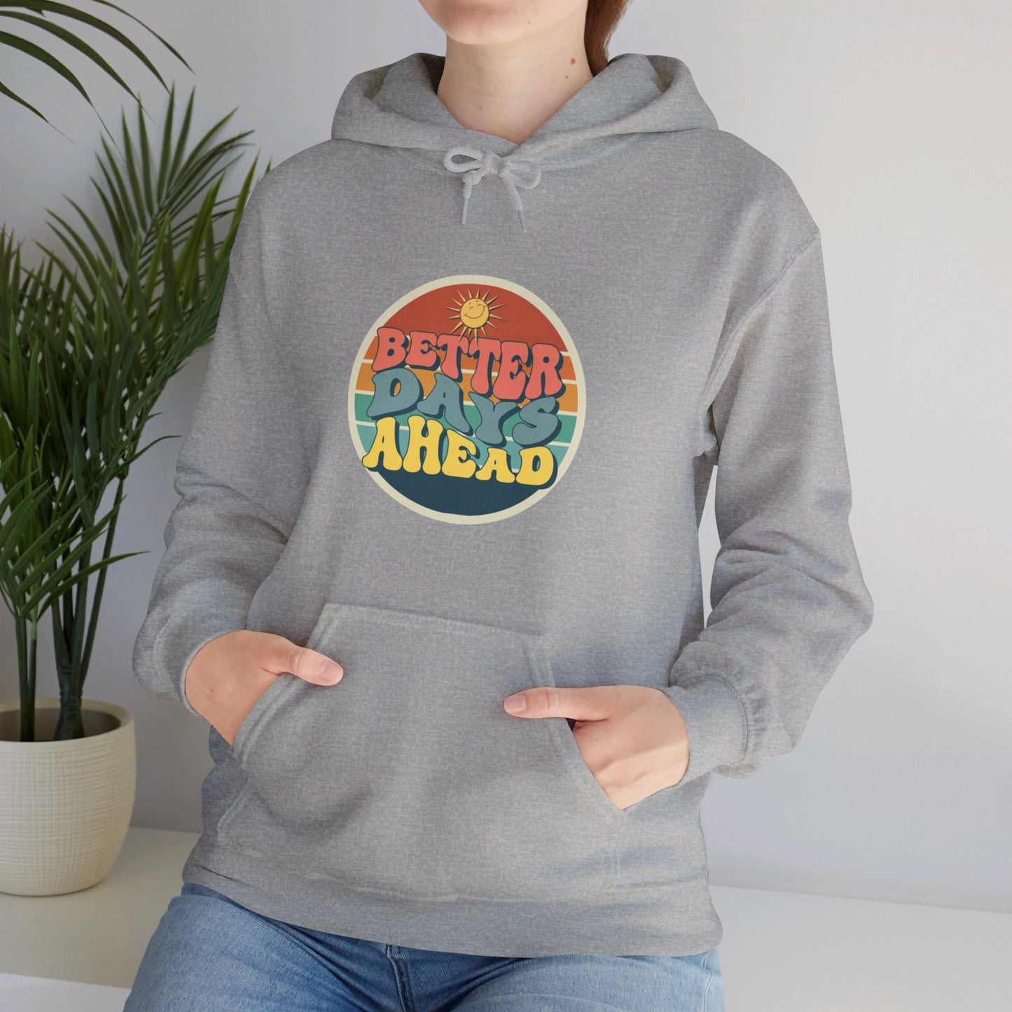 Better Days Ahead Unisex Heavy Blend™ Hooded Sweatshirt