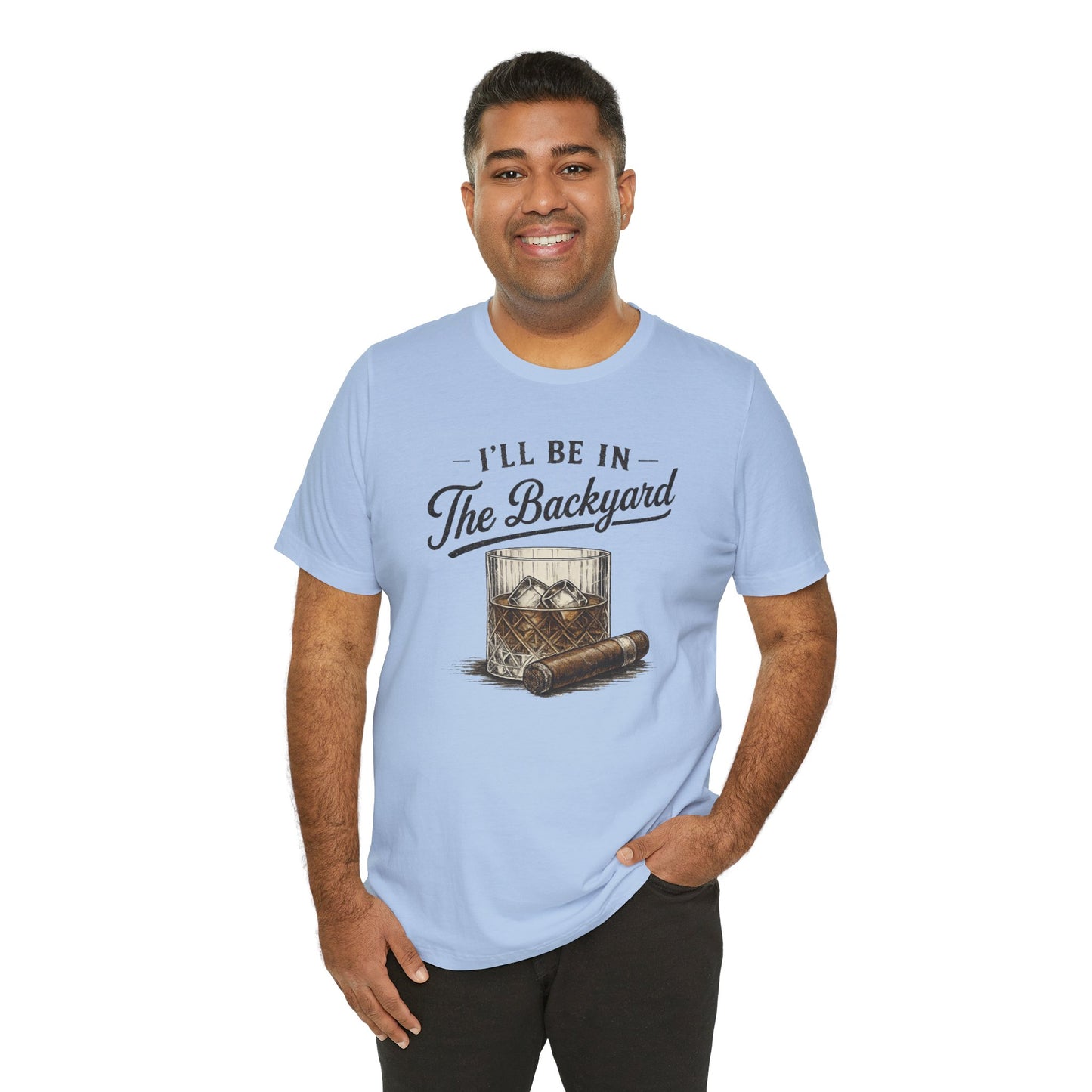 Cigar/ I'll Be In The Backyard Unisex Jersey Short Sleeve Tee