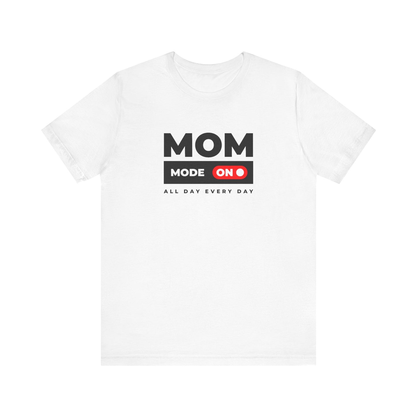 Mom Mode ON Unisex Jersey Short Sleeve Tee