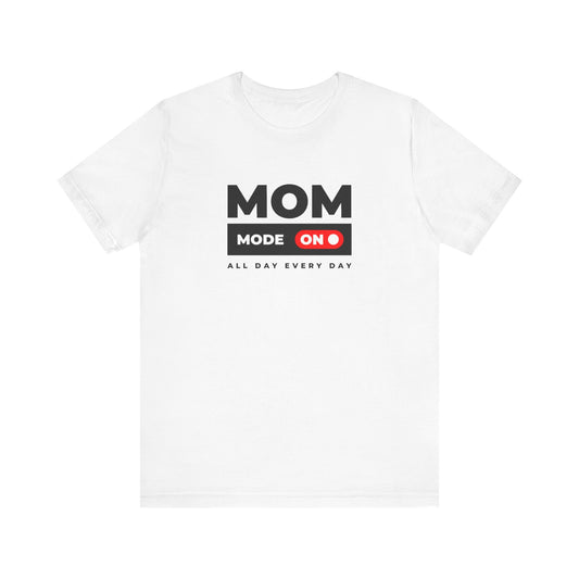 Mom Mode ON Unisex Jersey Short Sleeve Tee