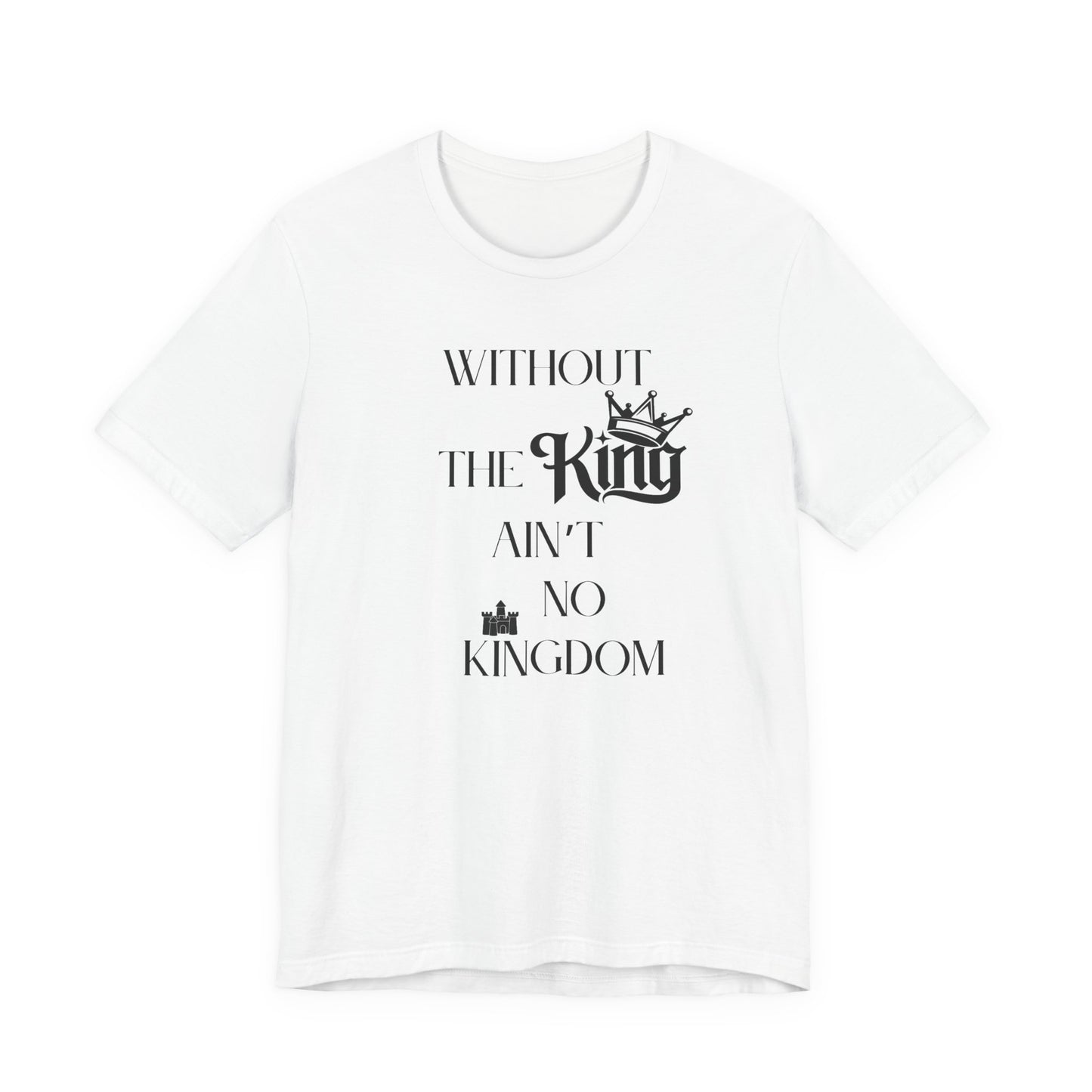 Without The King Ain't no Kingdom Unisex Softstyle T-Shirt