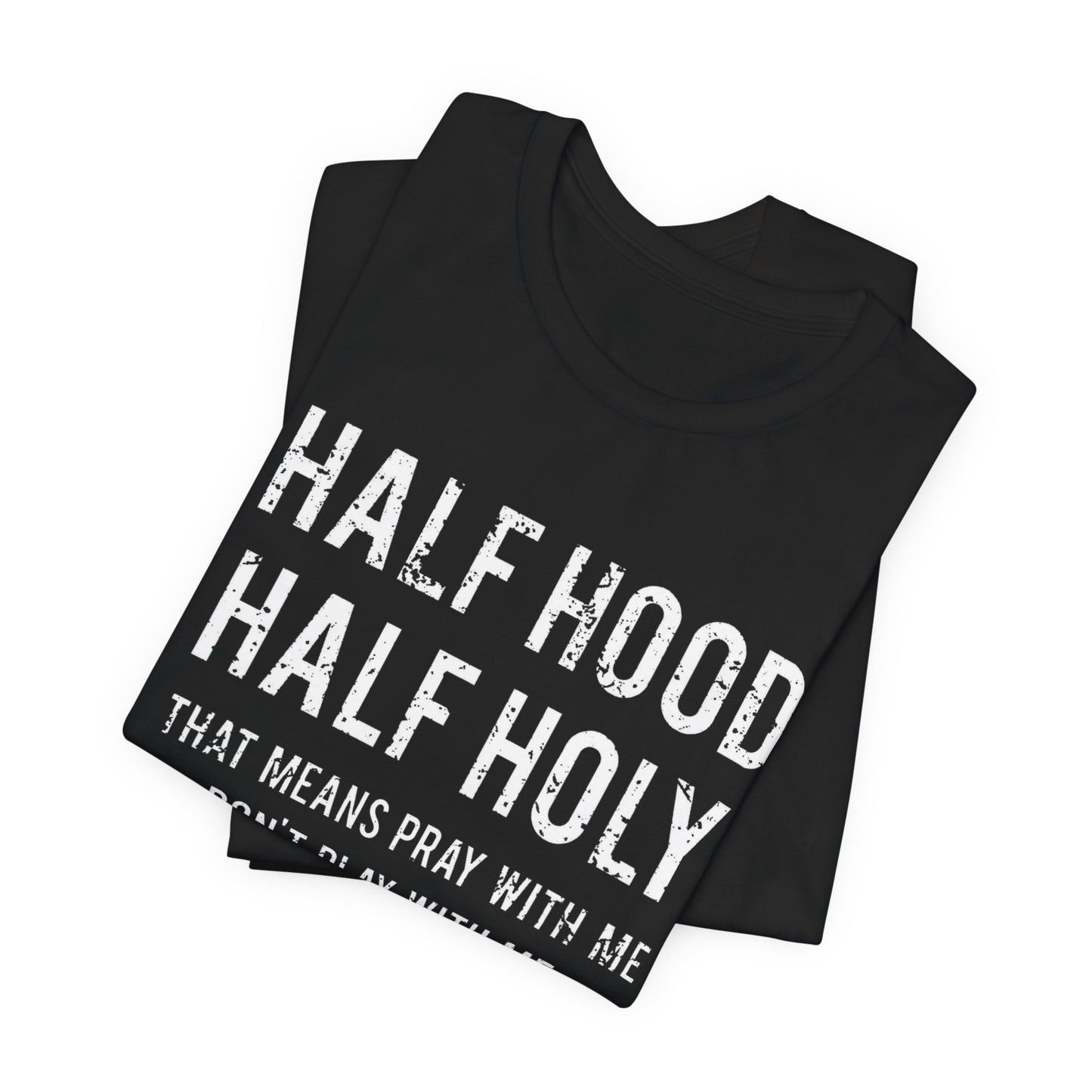 Half Holy Half Hood Unisex Jersey Short Sleeve Tee