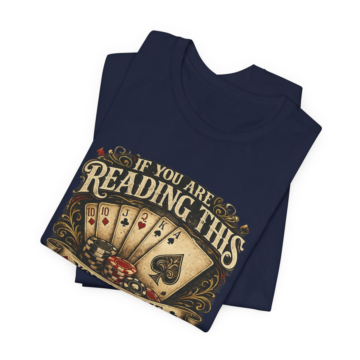 Poker/ If you Are Reading This You Owe Me Money Unisex Jersey Short Sleeve Tee
