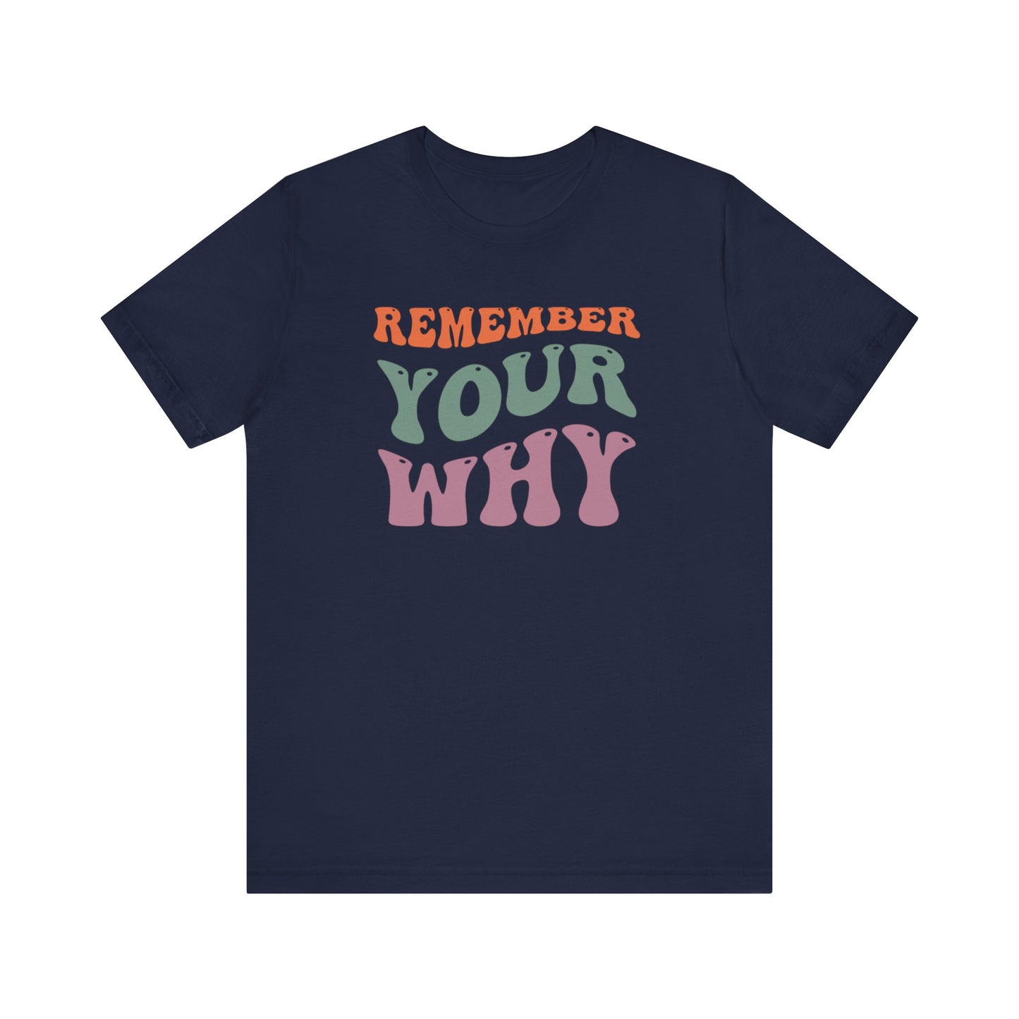 Remember Your Why Unisex Jersey Short Sleeve Tee