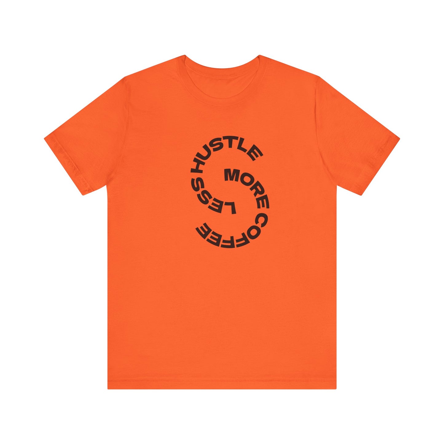 Coffee/ Less Hustle More Coffee Unisex Jersey Short Sleeve Tee