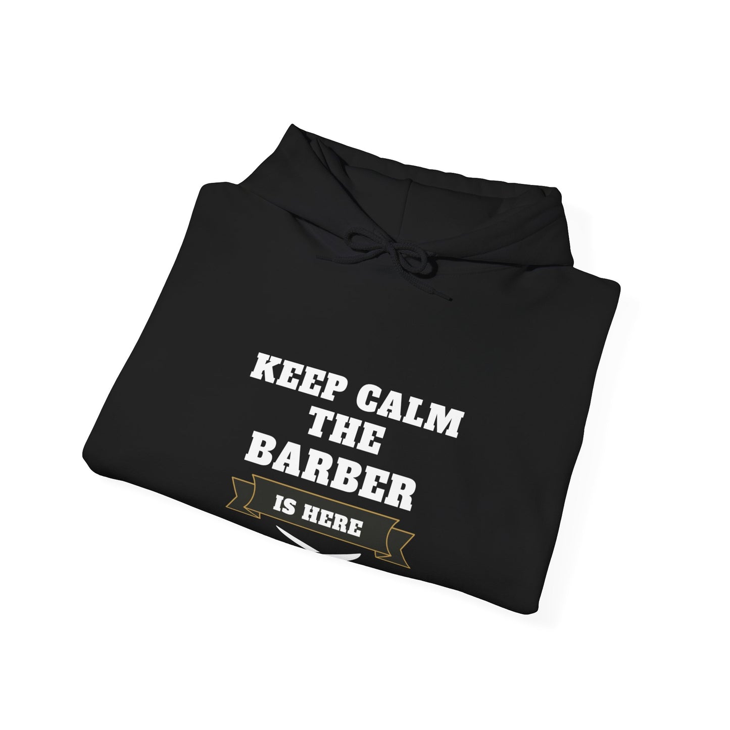 Barber/ Keep Calm The Barber Is Here Unisex Heavy Blend™ Hooded Sweatshirt