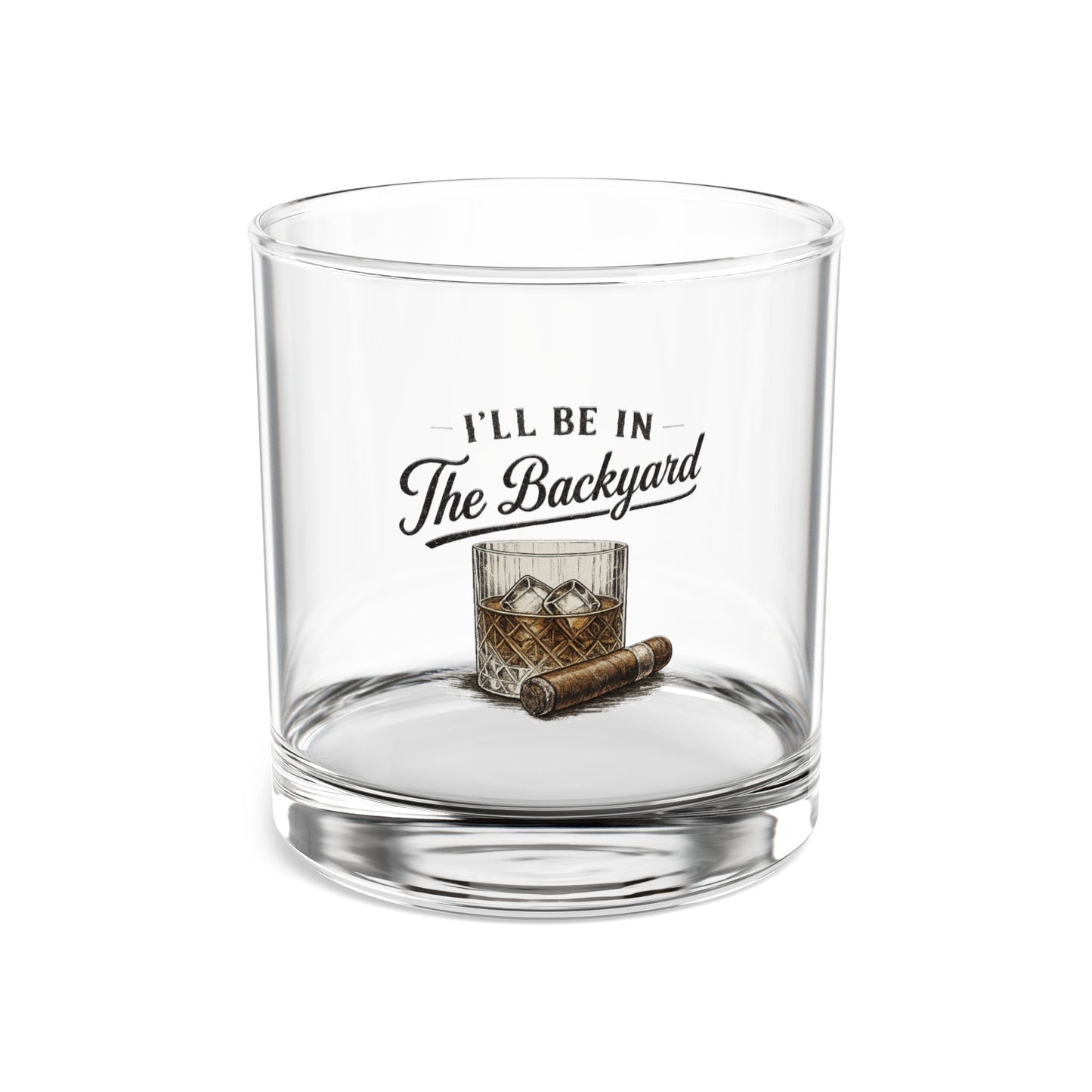 Cigar/ I'll Be in The Backyard Rocks Glass, 10oz