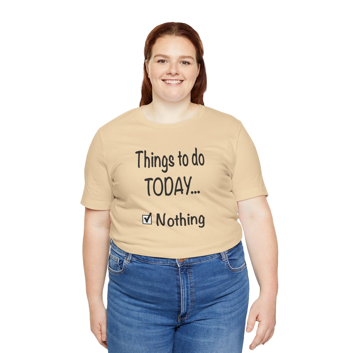 Things To Do Today Nothing Unisex Jersey Short Sleeve Tee