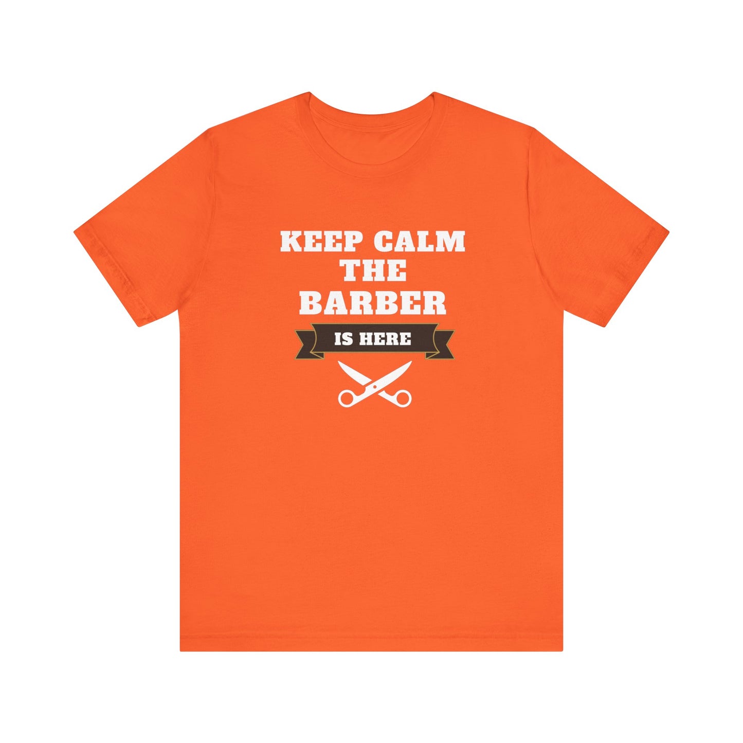 Barber/ Keep Calm The Barber Is Here Unisex Jersey Short Sleeve Tee