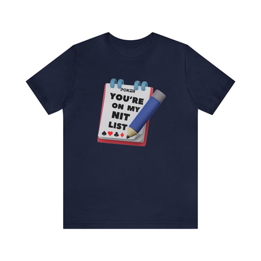 Poker/ You're on My Nit List Unisex Jersey Short Sleeve Tee