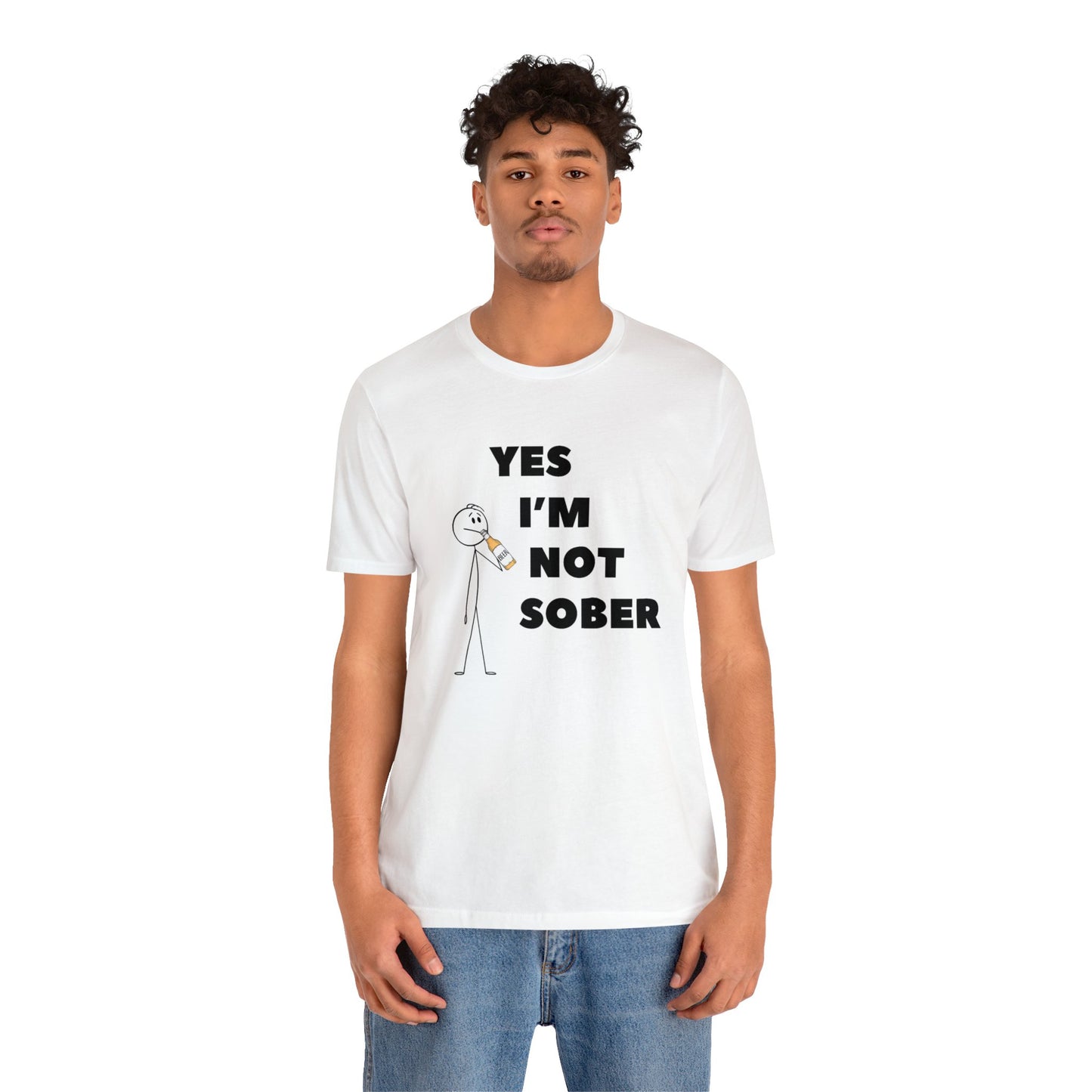 Yes I'm Not Sober Unisex Jersey Short Sleeve Tee