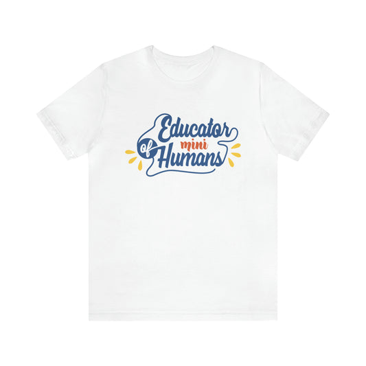 Educator of Little Humans Unisex Jersey Short Sleeve Tee