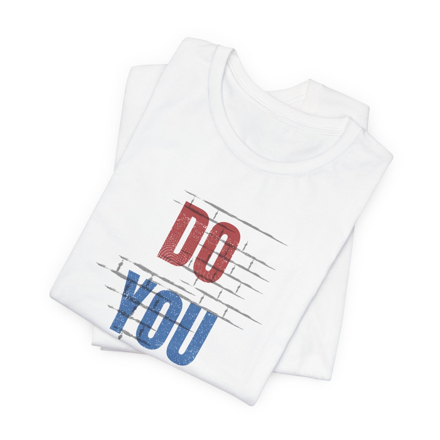 Do You Unisex Jersey Short Sleeve Tee