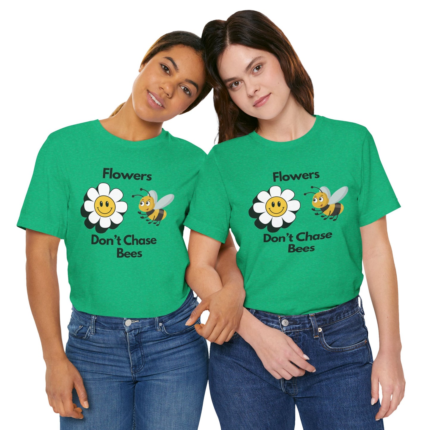 Flowers Don't Chase Bees Unisex Jersey Short Sleeve Tee