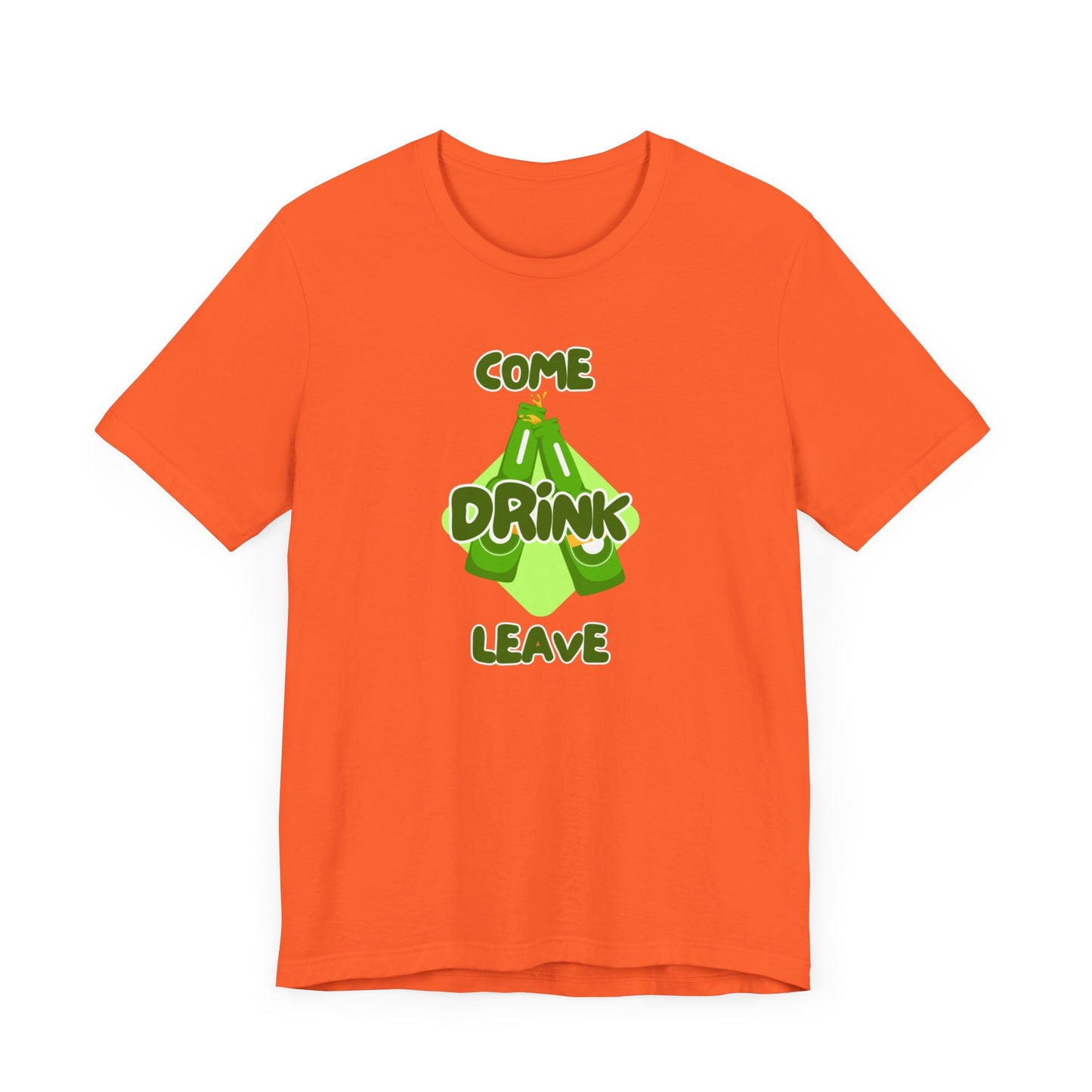 Come Drink Leave Unisex Jersey Short Sleeve Tee