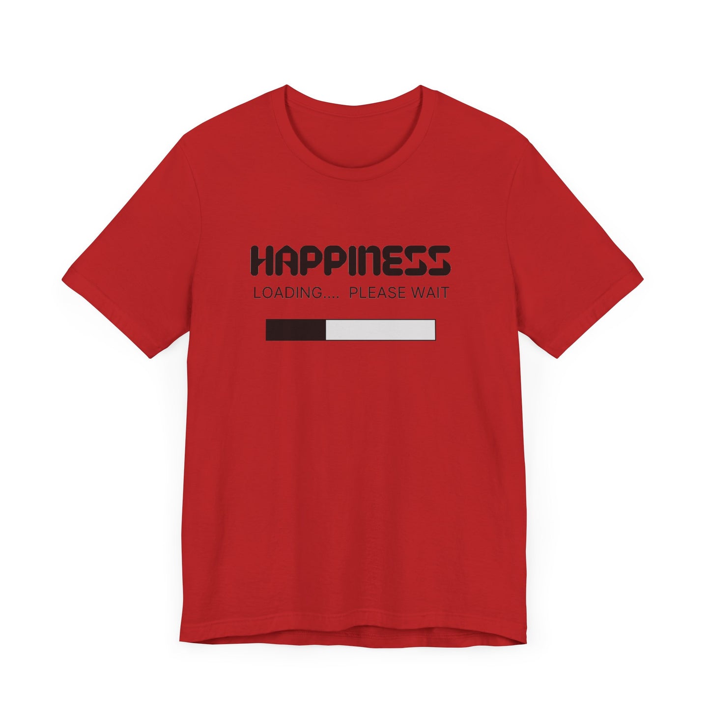 Happiness Loading Please Wait Unisex Jersey Short Sleeve Tee