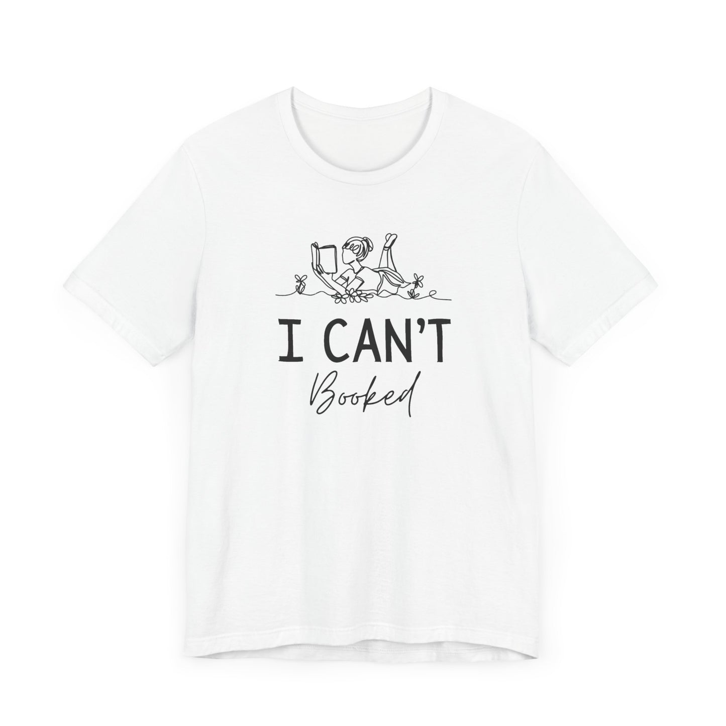 Books/ I Can't I'm Booked Unisex Jersey Short Sleeve Tee