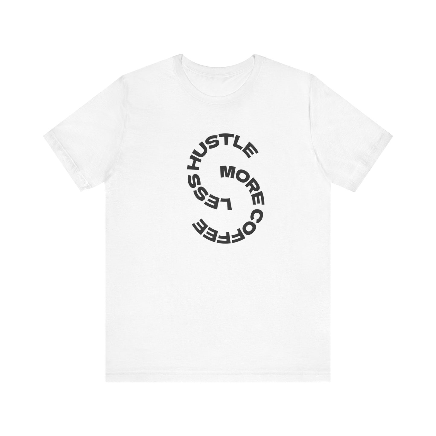 Coffee/ Less Hustle More Coffee Unisex Jersey Short Sleeve Tee
