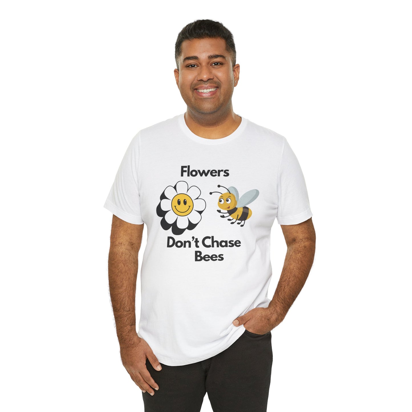 Flowers Don't Chase Bees Unisex Jersey Short Sleeve Tee