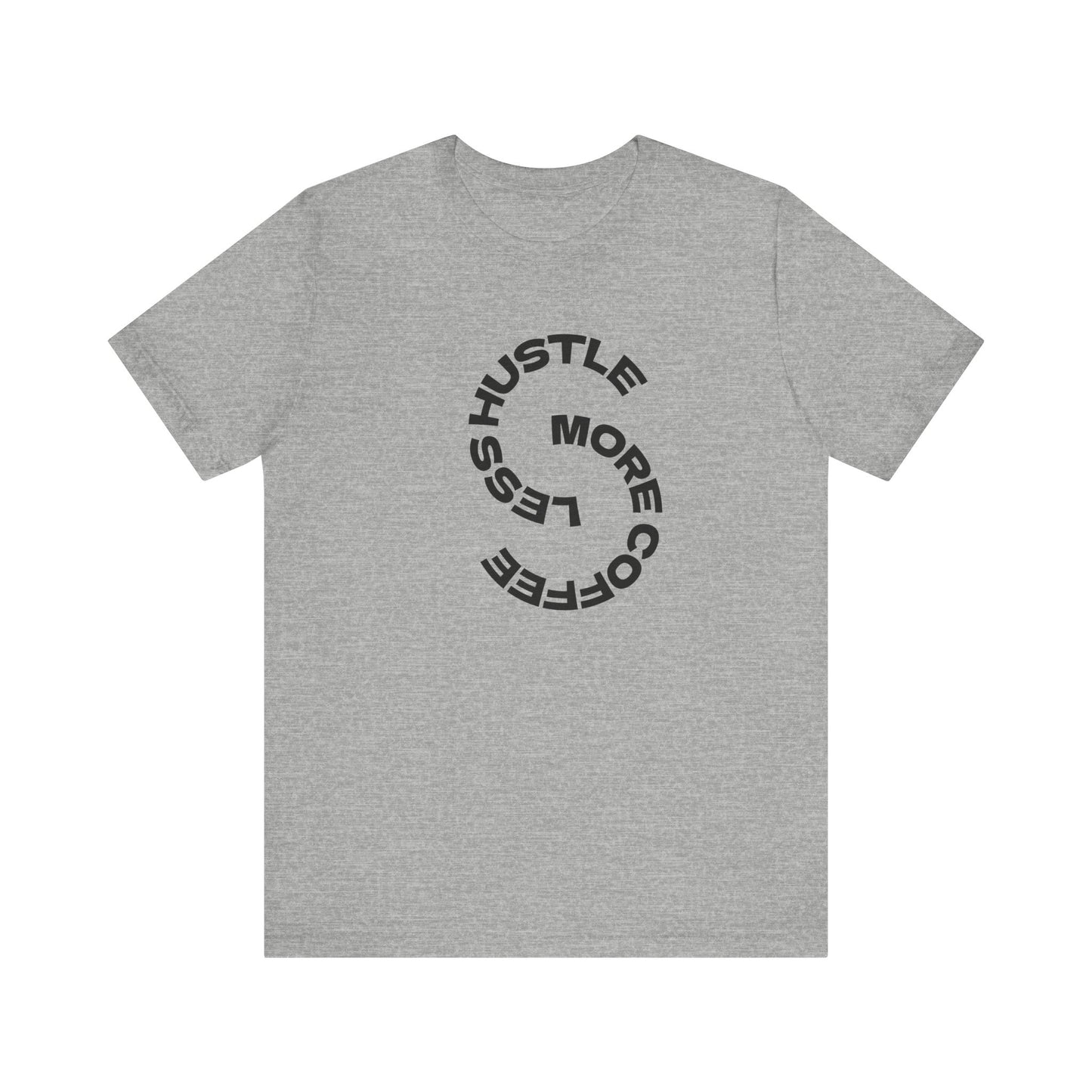 Coffee/ Less Hustle More Coffee Unisex Jersey Short Sleeve Tee