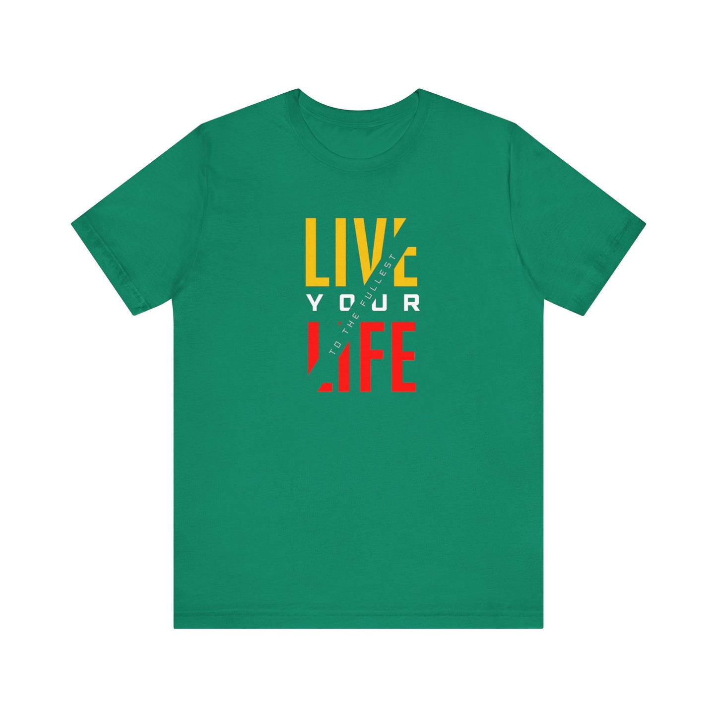 Live Your Life Unisex Jersey Short Sleeve Tee