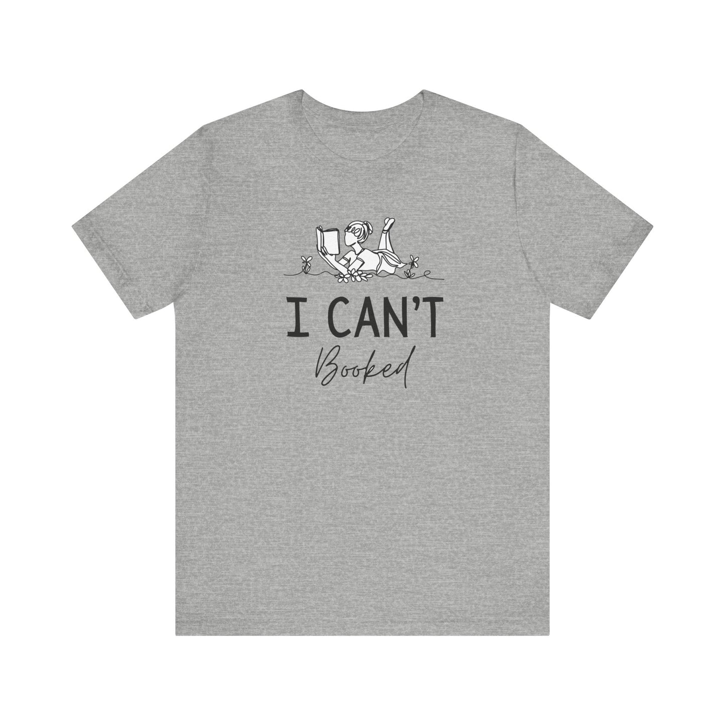 Books/ I Can't I'm Booked Unisex Jersey Short Sleeve Tee