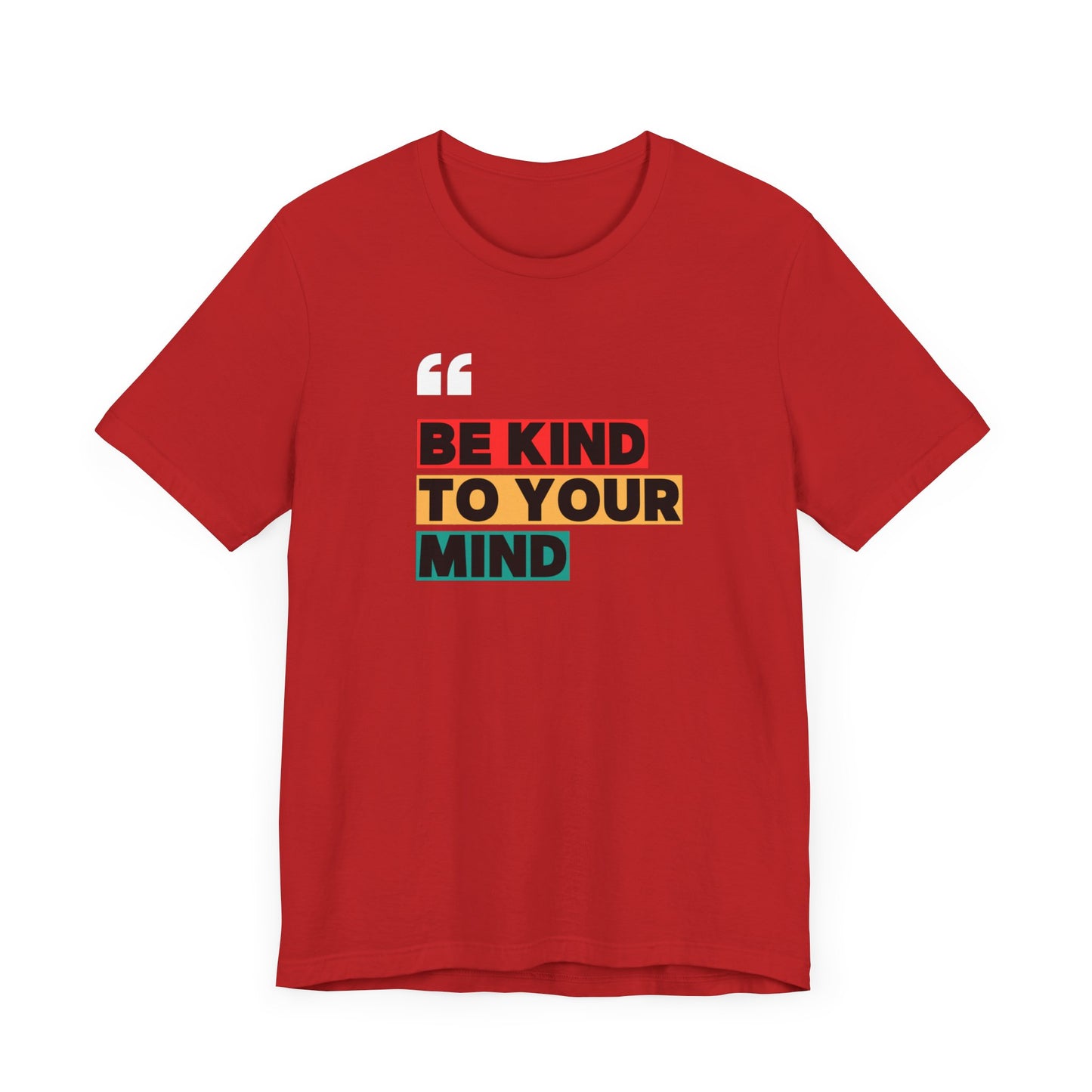 Be Kind To Your Mind Unisex Jersey Short Sleeve Tee