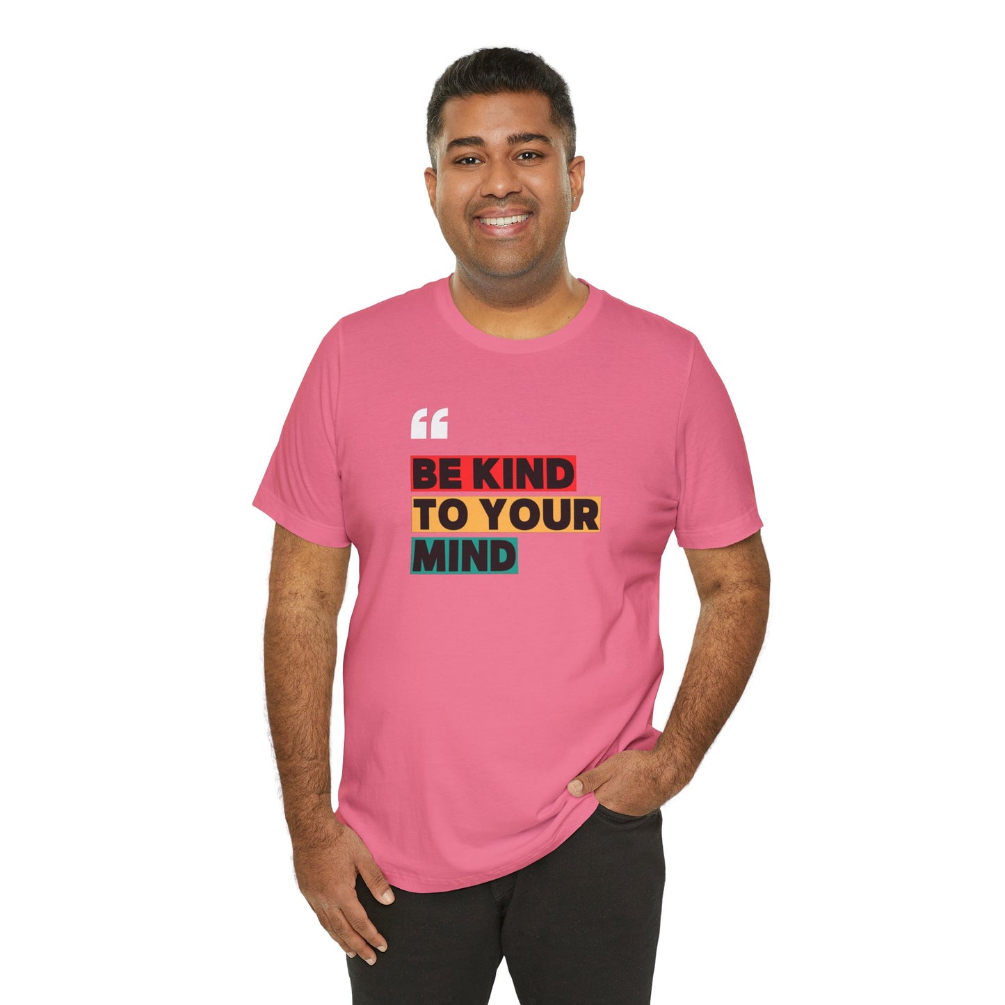 Be Kind To Your Mind Unisex Jersey Short Sleeve Tee