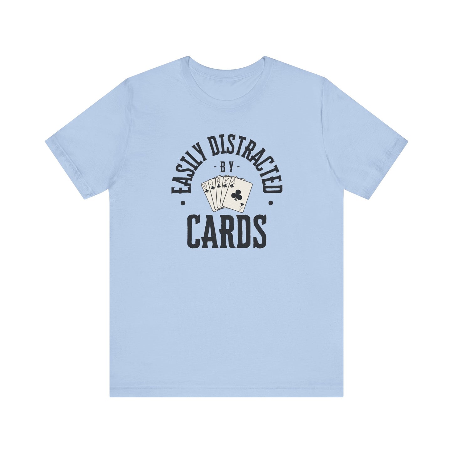 Poker/ Easily Distracted By Cards  Unisex Jersey Short Sleeve Tee