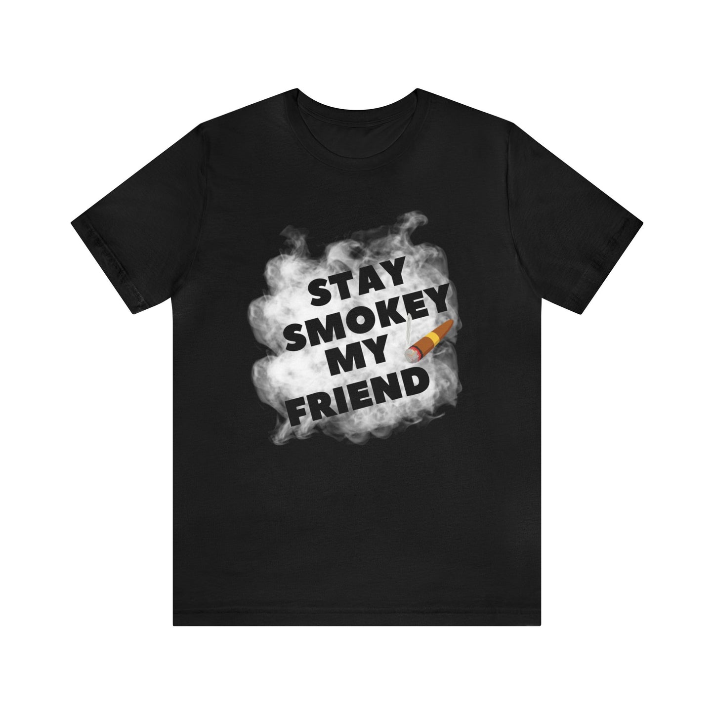 Cigar/ Stay Smokey My Friend Unisex Jersey Short Sleeve Tee