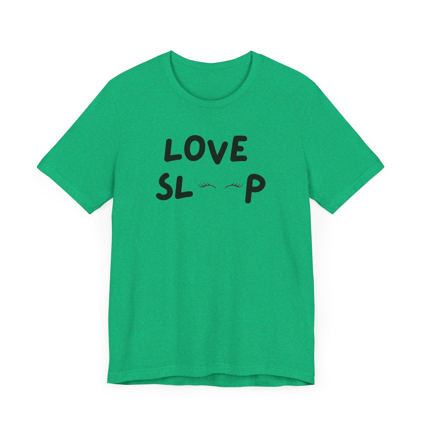 Love Sleep Unisex Jersey Short Sleeve Tee