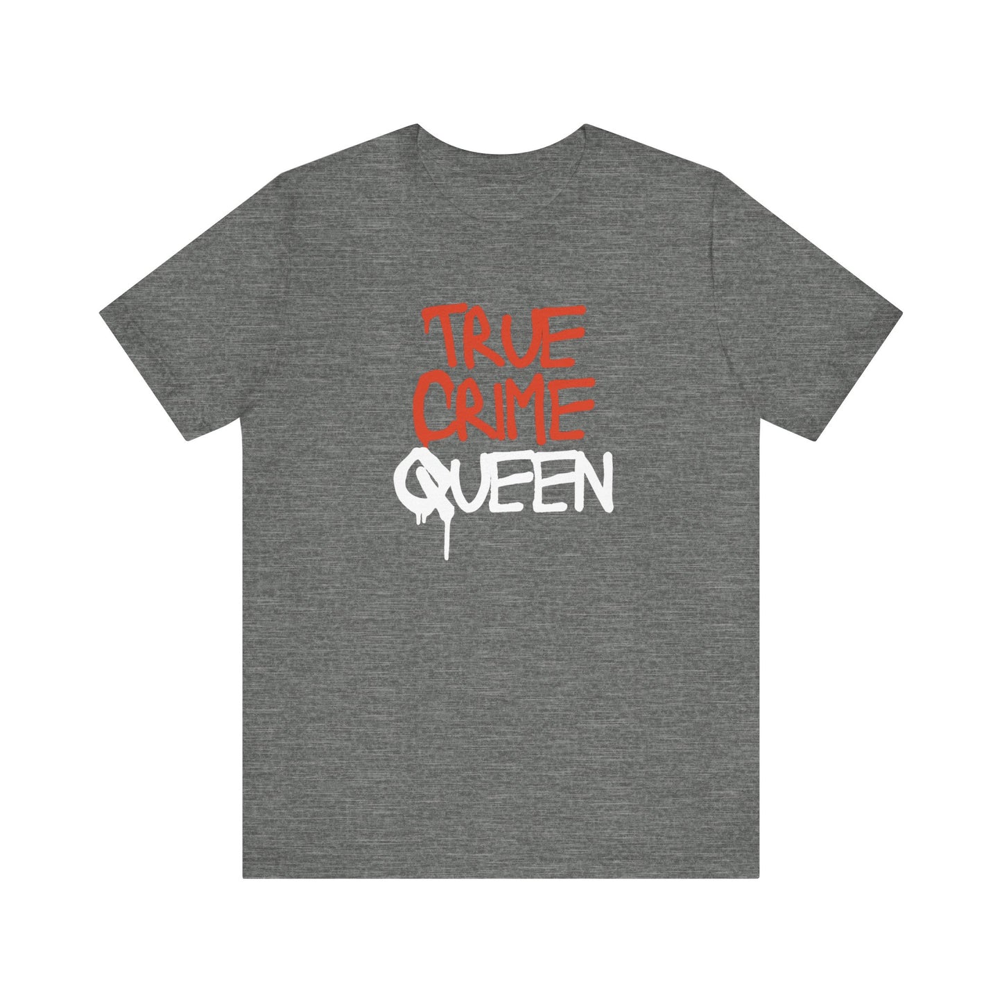 True Crime Queen Unisex Jersey Short Sleeve Tee