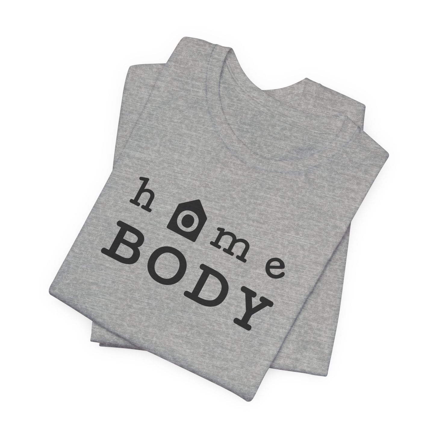 Home Body Unisex Jersey Short Sleeve Tee