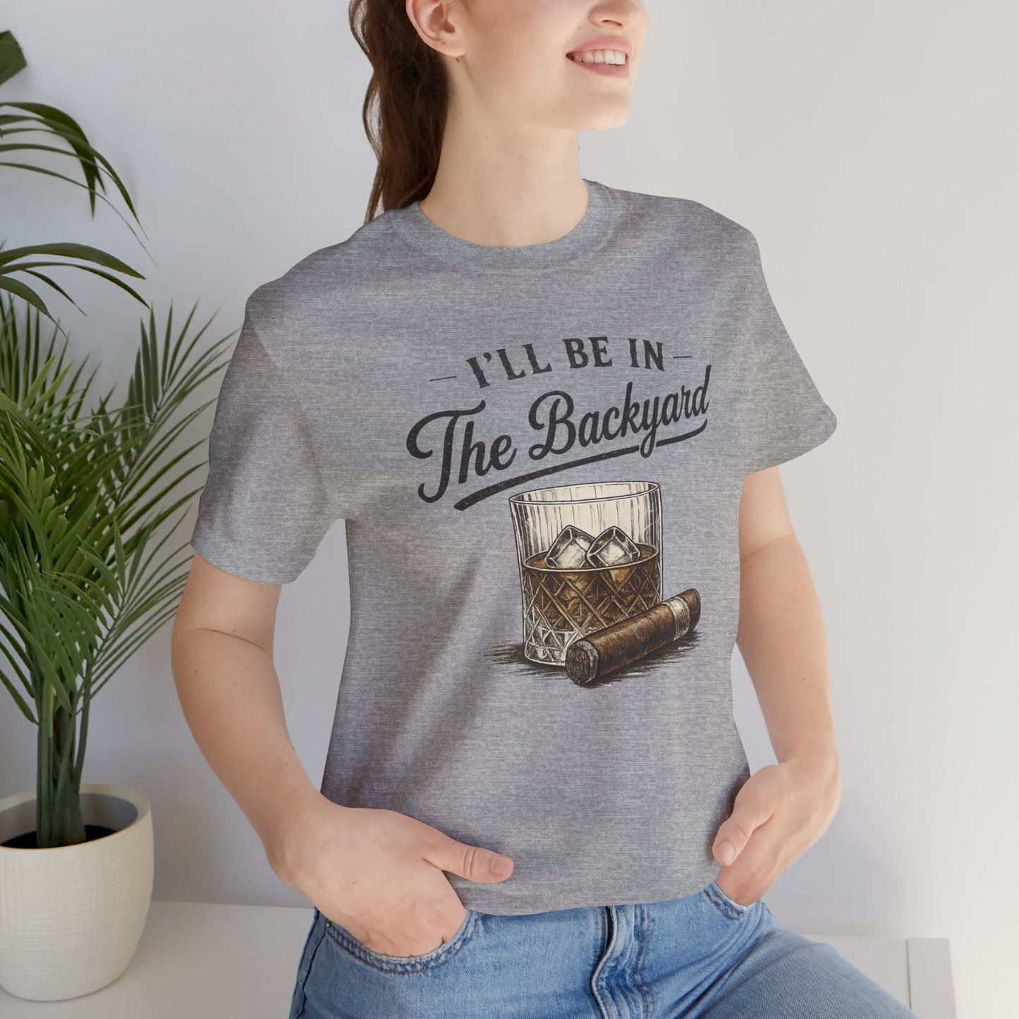 Cigar/ I'll Be In The Backyard Unisex Jersey Short Sleeve Tee
