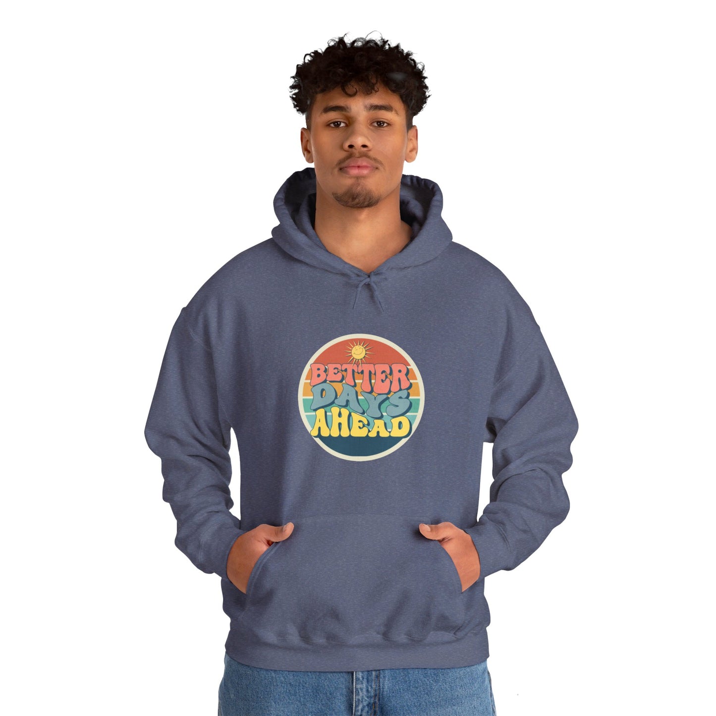 Better Days Ahead Unisex Heavy Blend™ Hooded Sweatshirt