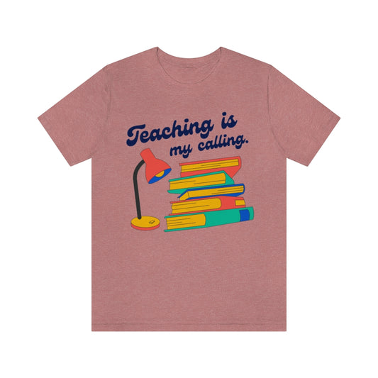 Teaching Is My Calling Unisex Jersey Short Sleeve Tee