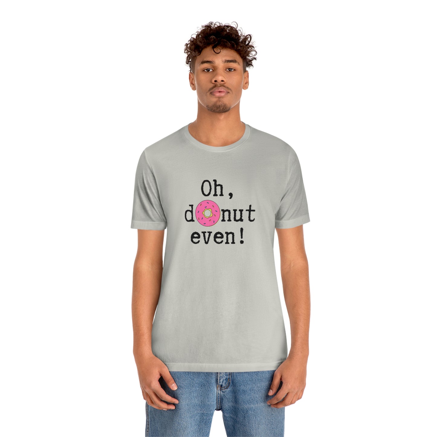 Oh Donut Even Unisex Jersey Short Sleeve Tee